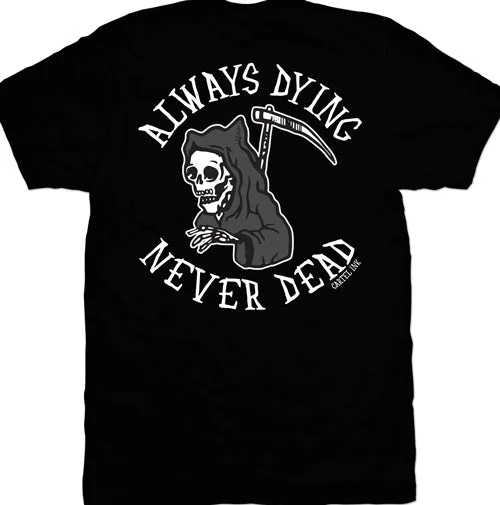 men's casual summer t-shirts -Always Dying Never Dead Mens T-Shirt