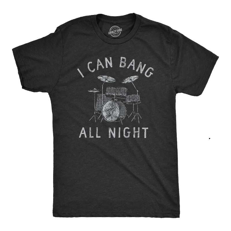 men's casual wear t-shirts -Bang All Night Long Men's T Shirt