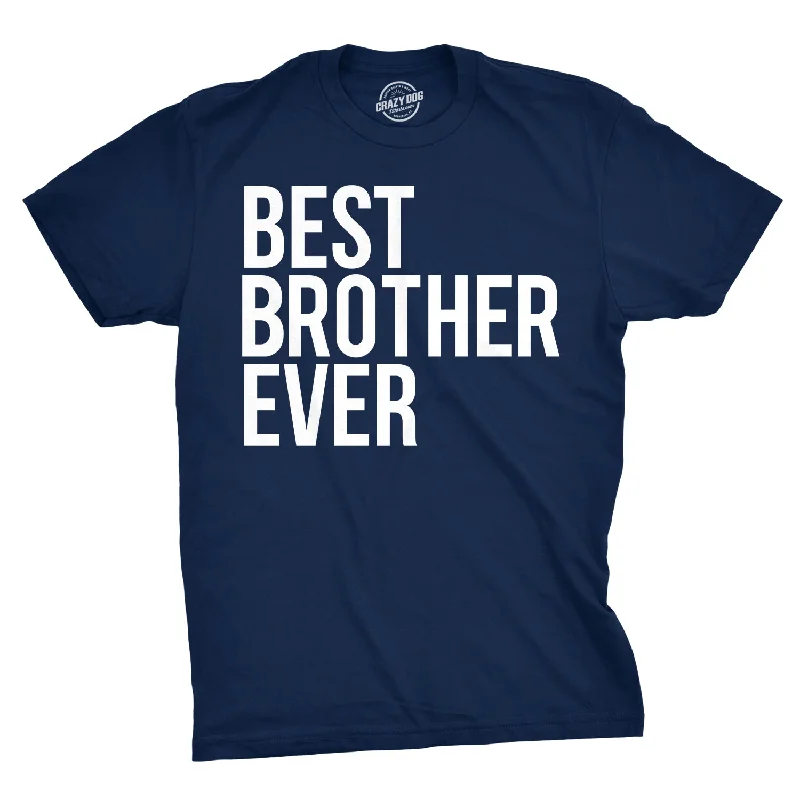 men's graphic print t-shirts -Best Brother Ever Men's T Shirt