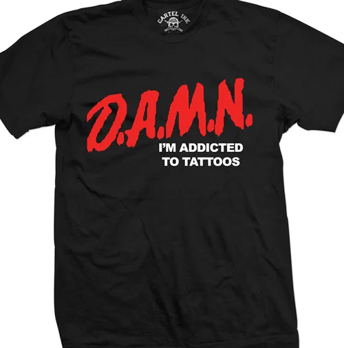 men's athletic fit graphic t-shirts -DAMN I'm Addicted to Tattoos Mens T-Shirt