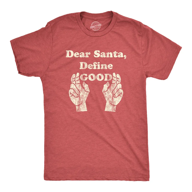 men's comfortable long-sleeve tees -Dear Santa Define Good Men's T Shirt