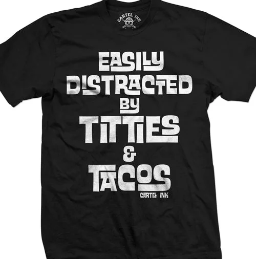 men's fitted t-shirts -Easily Distracted by Titties and Tacos Mens T-Shirt