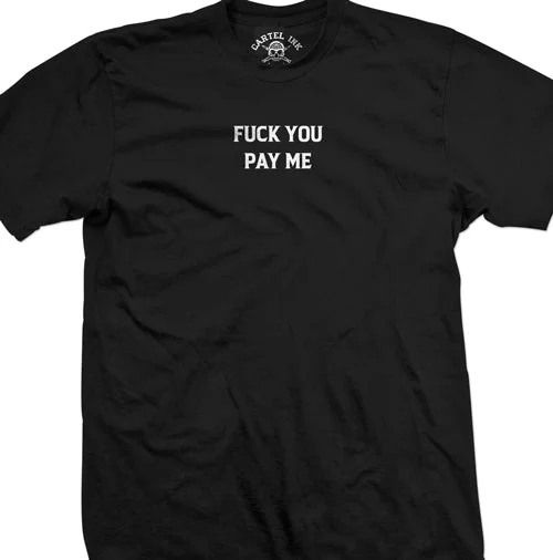 men's long-sleeve cotton t-shirts -Fuck You Pay Me Men's T-Shirt