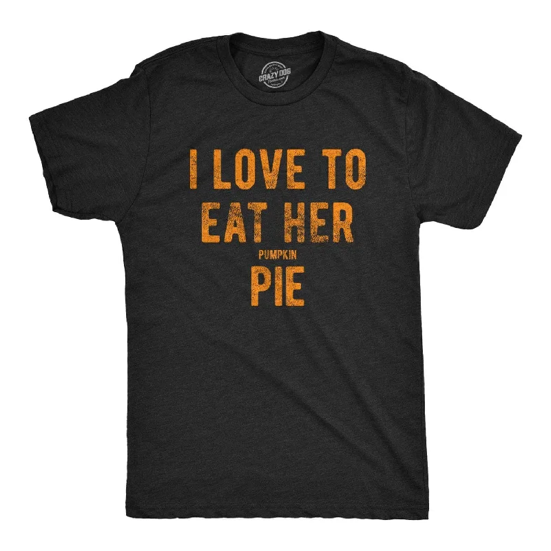 men's lightweight t-shirts -I Love To Eat Her Pumpkin Pie Men's T Shirt