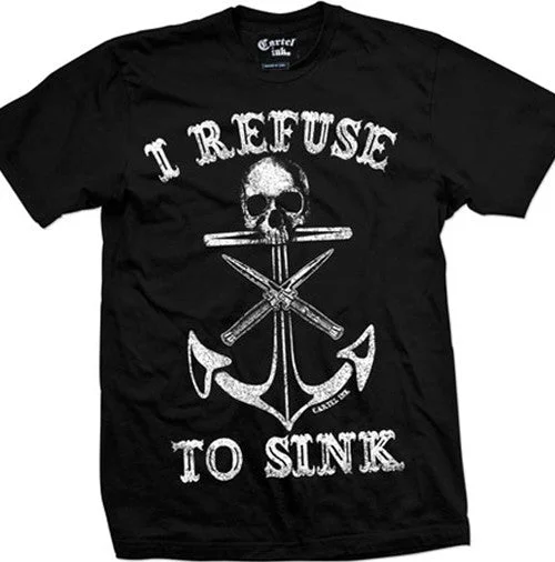 men's t-shirts with cool quotes -I Refuse To Sink Men's T-Shirt