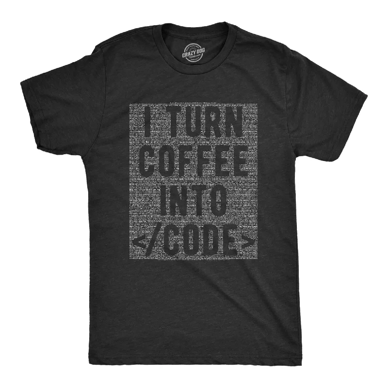 men's breathable t-shirts -I Turn Coffee Into Code Men's T Shirt