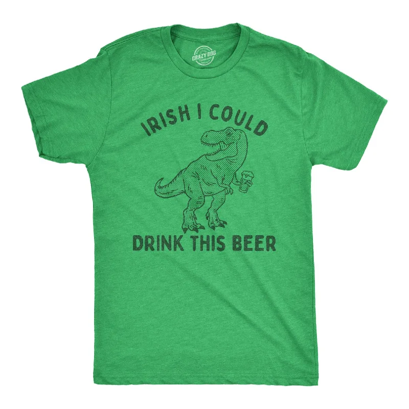 stylish short-sleeve t-shirts for men -Irish I Could Drink This Beer Men's T Shirt