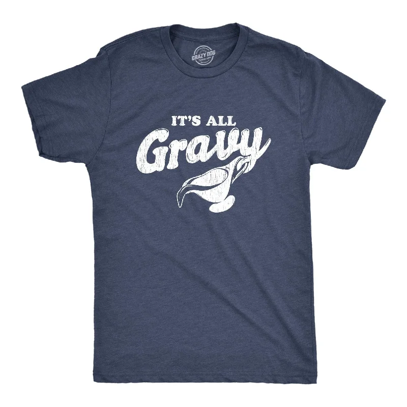 men's oversized graphic t-shirts -It's All Gravy Men's T Shirt