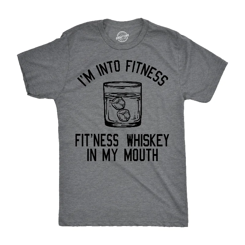 men's crewneck t-shirts -Fitness Whiskey In My Mouth Men's T Shirt