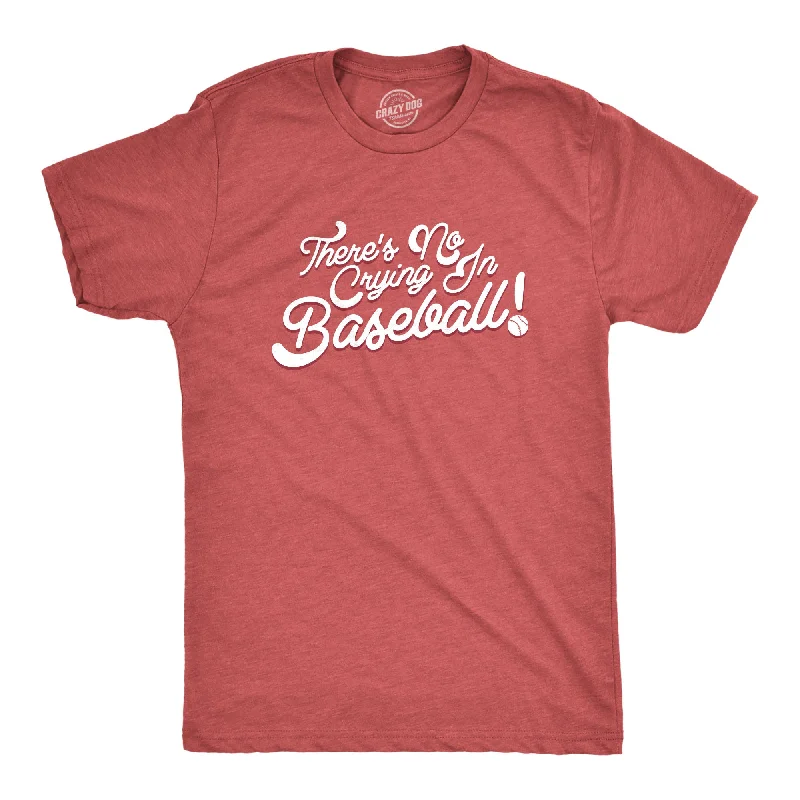 men's summer casual t-shirts -No Crying In Baseball Men's T Shirt