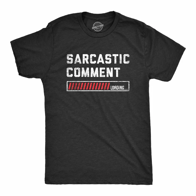 men's funny graphic t-shirts -Sarcastic Comment Loading Men's T Shirt