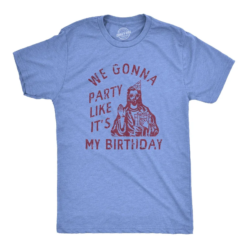 men's comfortable casual t-shirts -We Gonna Party Like Its My Birthday Men's T Shirt