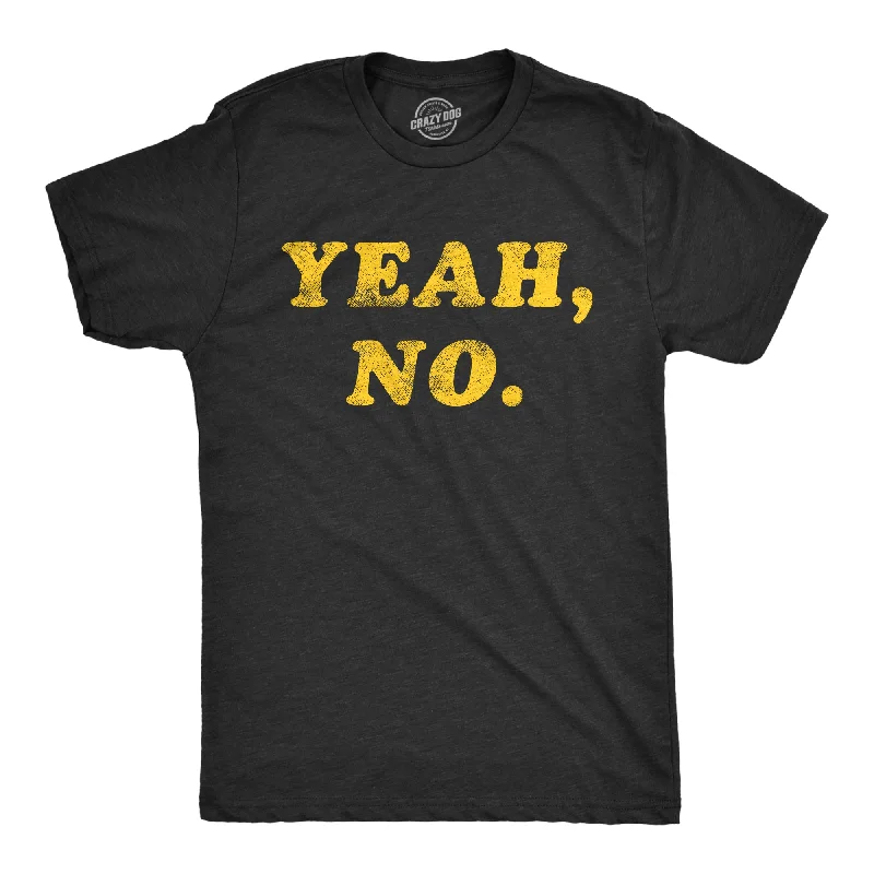 casual t-shirts for men -Yeah, No. Men's T Shirt